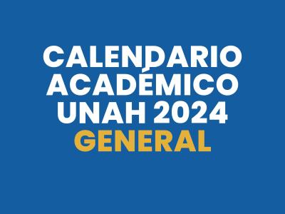 CALENDARIO ACADÉMICO UNAH 2024 GENERAL